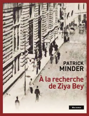 A la recherche de Ziya Bey