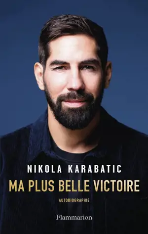 Ma plus belle victoire : autobiographie