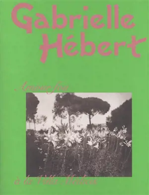 Gabrielle Hébert : amour fou à la Villa Médicis