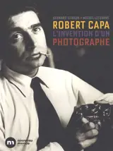Robert Capa, l'invention d'un photographe