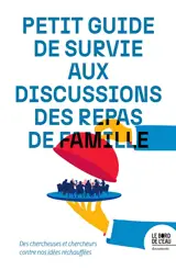 Petit guide de survie aux discussions des repas de famille : des chercheuses et chercheurs contre nos idées réchauffées