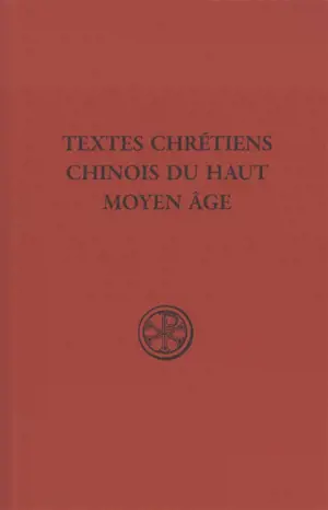 Textes chrétiens chinois du haut Moyen Age
