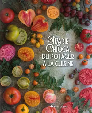 Marie Chioca, du potager à la cuisine
