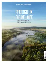 Prodigieux fleuve Loire : les plus beaux sites naturels