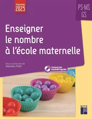 Enseigner le nombre à l'école maternelle PS, MS, GS : programme 2025
