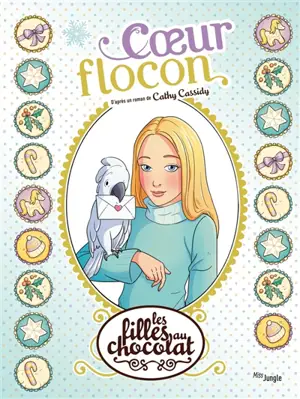 Les filles au chocolat. Vol. 15. Coeur flocon