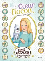 Les filles au chocolat. Vol. 15. Coeur flocon
