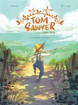 Tom Sawyer. Vol. 1. Un parfum d'aventure