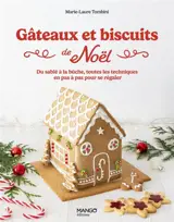 Gâteaux et biscuits de Noël : du sablé à la bûche, toutes les techniques en pas-à-pas pour se régaler