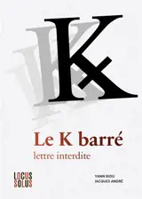 Le K barré : lettre interdite