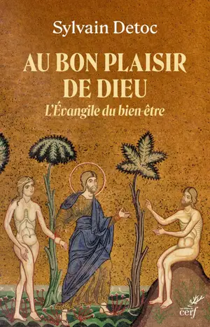 Au bon plaisir de Dieu : l'évangile du bien-être