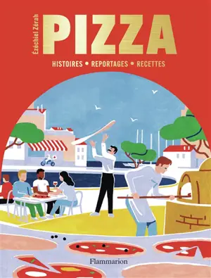 Pizza : histoires, reportages, recettes