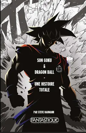 Son Goku & Dragon Ball Z : une histoire totale