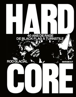 Hardcore : 40 ans de rage de Black Flag à Turnstile