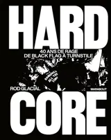 Hardcore : 40 ans de rage de Black Flag à Turnstile