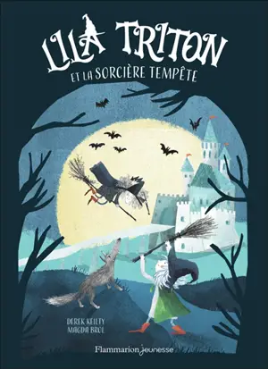 Lila Triton. Vol. 1. Lila Triton et la sorcière Tempête