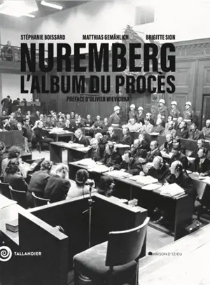 Nuremberg : l'album du procès : d'après l'album original d'Henri Donnedieu de Vabres conservé à la Maison d'Izieu