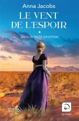 Le vent de l'espoir. Vol. 1. Vers la terre promise : première partie