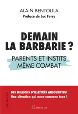 Demain la barbarie ? : parents et instits, même combat