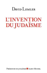 L'invention du judaïsme : comment les Juifs se définissent eux-mêmes