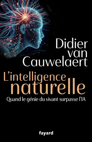 L'intelligence naturelle : quand le génie du vivant surpasse l'IA