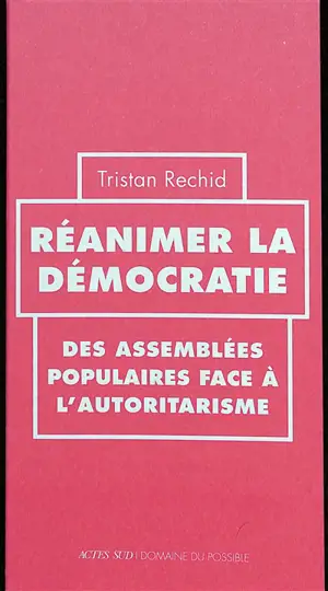 Réanimer la démocratie : des assemblées populaires face à l'autoritarisme