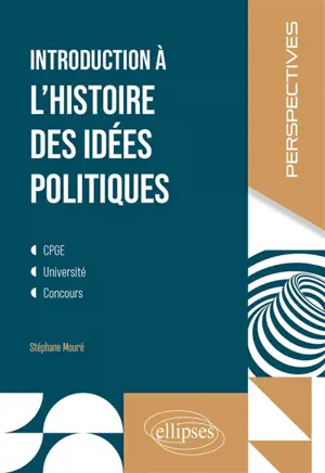 Introduction à l'histoire des idées politiques : CPGE, université, concours