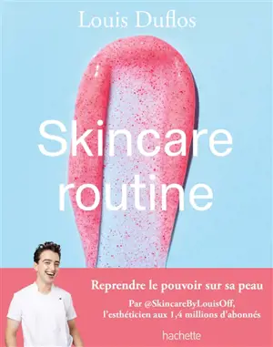 Skincare routine : reprendre le pouvoir sur sa peau
