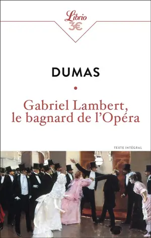 Gabriel Lambert, le bagnard de l'Opéra : texte intégral