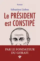 Le président est constipé