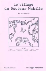 Le village du docteur Mabille : jeu d'histoire