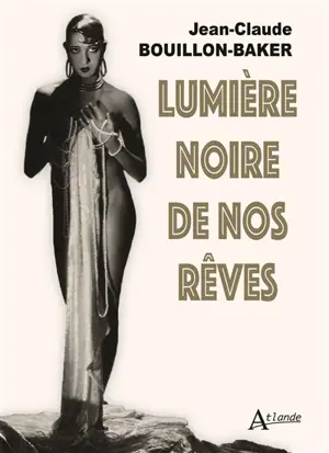 Lumière noire de nos rêves