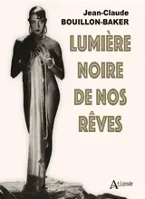 Lumière noire de nos rêves
