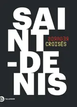 Saint-Denis : regards croisés