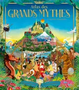 Atlas des grands mythes : 12 légendes comme tu ne les as jamais vues !