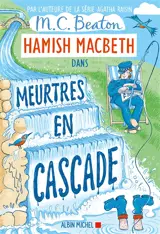 Hamish Macbeth. Vol. 27. Meurtres en cascade