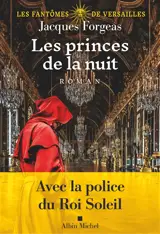 Les fantômes de Versailles. Vol. 2. Les princes de la nuit