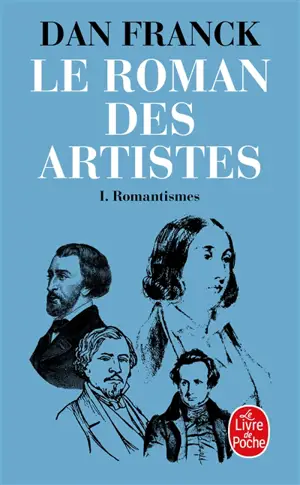 Le roman des artistes. Vol. 1. Romantismes