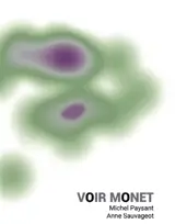 Voir Monet : exposition, Paris, Musée de l'Orangerie, du 1er octobre 2025 au 26 janvier 2026