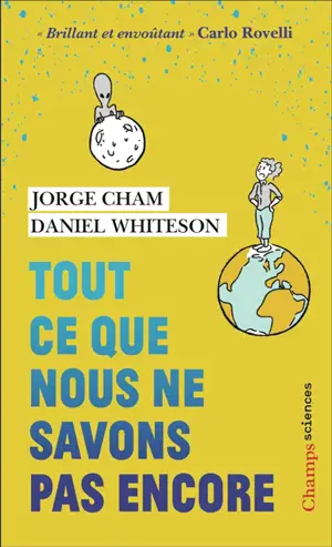 Tout ce que nous ne savons pas encore : le guide de l'Univers inconnu