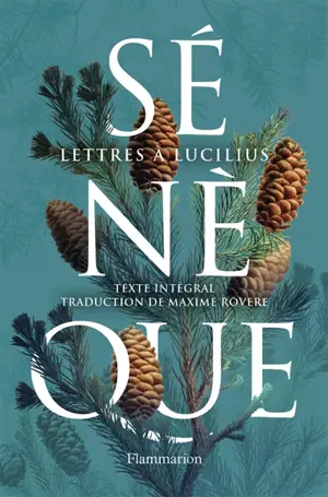 Lettres à Lucilius : texte intégral
