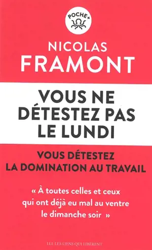 Vous ne détestez pas le lundi : vous détestez la domination au travail