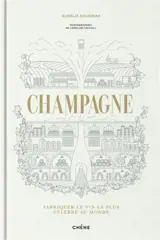 Champagne : fabriquer le vin le plus célèbre au monde