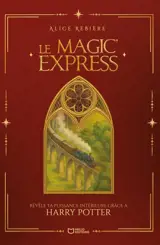 Le Magic'Express : Révèle ta puissance intérieure grâce à Harry Potter