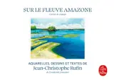 Sur le fleuve Amazone : carnet de voyage