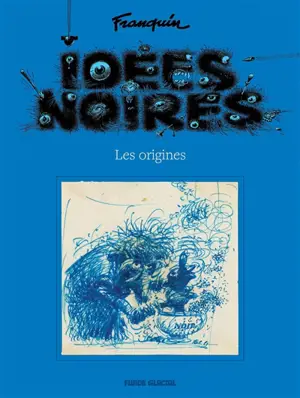 Idées noires : les origines