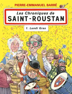 Les chroniques de Saint-Roustan. Vol. 1. Lundi gras