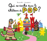 Qui se cache dans le château de Pop ?