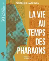 La vie au temps des pharaons