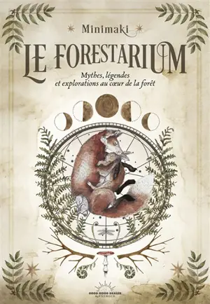 Le forestarium : mythes, légendes et explorations au coeur de la forêt